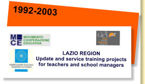 1992-2003 LAZIO REGION Update and service training projects for teachers and school managers